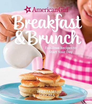 American Girl: Breakfast & Brunch: Fabulous Recipes to Start Your Day Cover Image