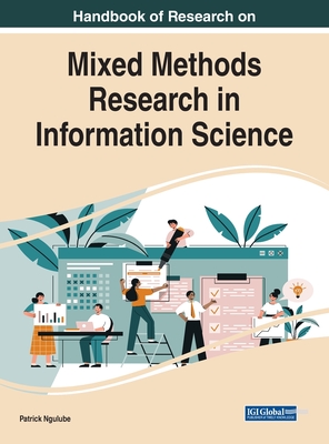 Handbook of Research on Mixed Methods Research in Information Science By Patrick Ngulube (Editor) Cover Image