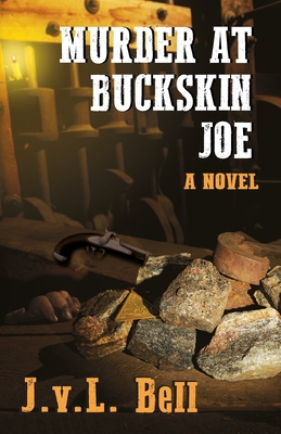 Murder at Buckskin Joe (A Colorado History Mystery #3)