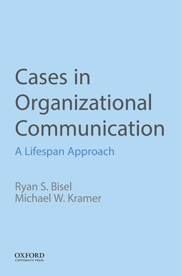 Cases in Organizational Communication: A Lifespan Approach Cover Image
