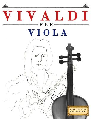 Vivaldi Per Viola: 10 Pezzi Facili Per Viola Libro Per Principianti Cover Image