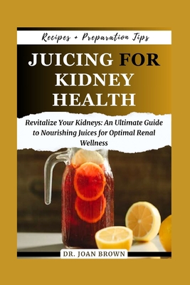 Juicing for outlet kidney health