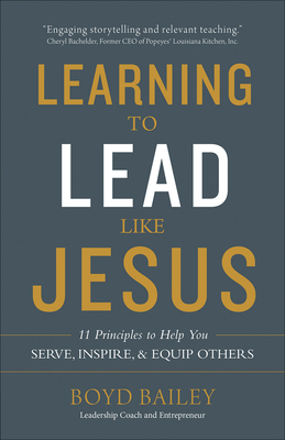 Learning to Lead Like Jesus: 11 Principles to Help You Serve, Inspire, and Equip Others Cover Image