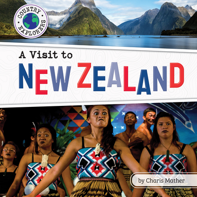 A Visit to New Zealand (Country Explorers) Cover Image