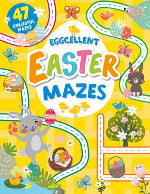 Eggcellent Easter Mazes: 47 Colorful Mazes (Clever Mazes) By Clever Publishing Cover Image