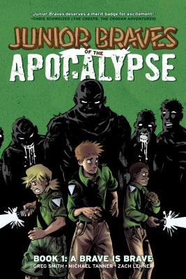 Junior Braves of the Apocalypse Vol. 1: A Brave is Brave Cover Image