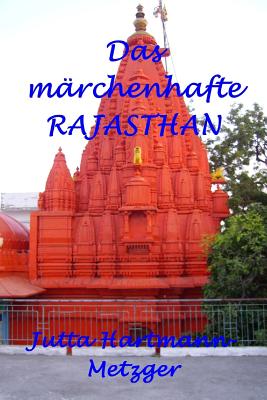 Das märchenhafte RAJASTHAN By Jutta Hartmann-Metzger (Photographer), Jutta Hartmann-Metzger Cover Image