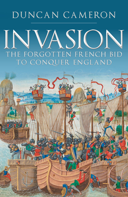 Invasion: The Forgotten French Bid to Conquer England Cover Image