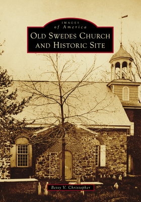 Old Swedes Church and Historic Site (Images of America)