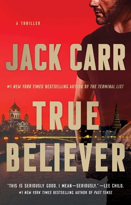 True Believer: A Thriller (Terminal List #2) By Jack Carr Cover Image