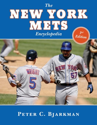The New York Mets Encyclopedia: 3rd Edition By Peter C. Bjarkman Cover Image