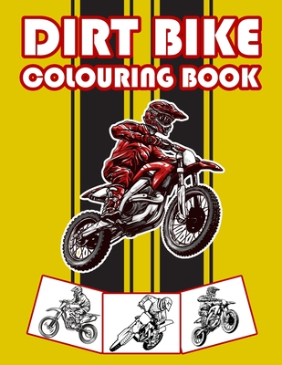 Dirt Bike Colouring Book: Big Motorcycle Coloring Book for Kids & Teens Cover Image