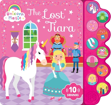 Unicorn Magic The Lost Tiara: Sound Book: 10-Button Sound Book (Unicorn Magic Series)