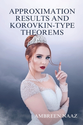 Approximation Results and Korovkin-Type Theorems Cover Image