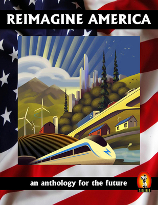 Reimagine America (an Anthology for the Future) By Mark Lipman (Editor) Cover Image