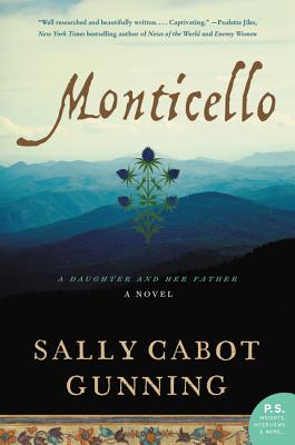 Monticello: A Daughter and Her Father; A Novel By Sally Cabot Gunning Cover Image