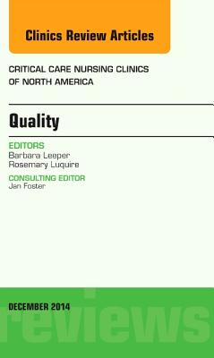 Quality, an Issue of Critical Nursing Clinics of North America (Clinics: Nursing) Cover Image
