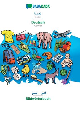 BABADADA, Arabic (in arabic script) - Deutsch, visual dictionary (in arabic script) - Bildwörterbuch: Arabic (in arabic script) - German, visual dicti Cover Image