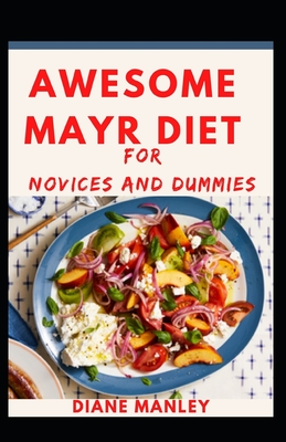 Cover for Awesome Mayr Diet For Novices And Dummies