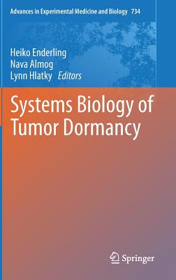 Systems Biology of Tumor Dormancy (Advances in Experimental Medicine and Biology #734)