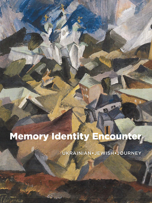 Memory Identity Encounter: Ukrainian Jewish Journey Cover Image