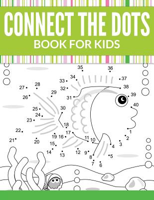 Connect The Dots Book For Kids By Speedy Publishing LLC Cover Image