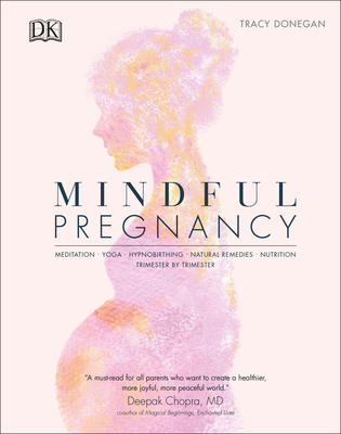Mindful Pregnancy: Meditation, Yoga, Hypnobirthing, Natural Remedies and Nutrition  - Trimester by Trimester Cover Image
