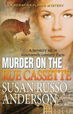 Murder on the Rue Cassette (A Serafina Florio Mystery #4)