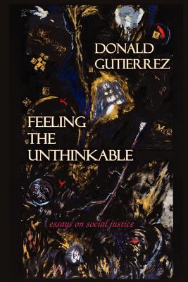 Feeling the Unthinkable: Essays on Social Justice Cover Image
