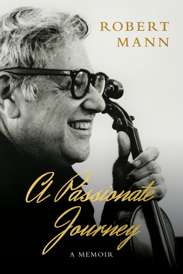 A Passionate Journey: A Memoir By Robert Mann Cover Image