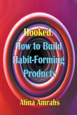 Hooked: How to Build Habit-Forming Products Cover Image