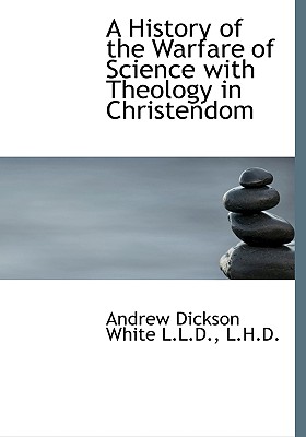 A History of the Warfare of Science with Theology in Christendom Cover Image