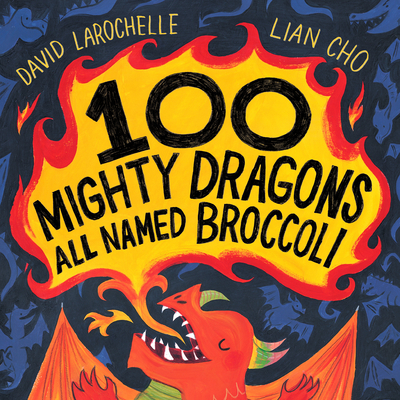 Cover Image for 100 Mighty Dragons All Named Broccoli