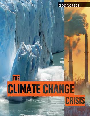 The Climate Change Crisis (Hot Topics) Cover Image