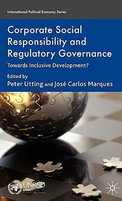 Corporate Social Responsibility and Regulatory Governance: Towards Inclusive Development? (International Political Economy)
