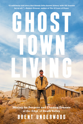 Ghost Town Living: Mining for Purpose and Chasing Dreams at the Edge of Death Valley cover