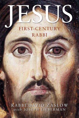 Jesus: First-Century Rabbi: A New Edition By David Zaslow, Joseph A. Lieberman (Contributions by) Cover Image