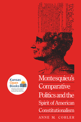 Montesquieu's Comparative Politics and the Spirit of American Constitutionalism Cover Image