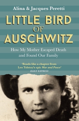Little Bird of Auschwitz: How My Mother Escaped Death and Found Our Family Cover Image