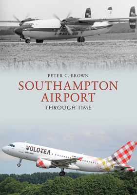 Southampton Airport Through Time Cover Image