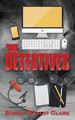 The Detectives By Dennis Wesley Clark Cover Image