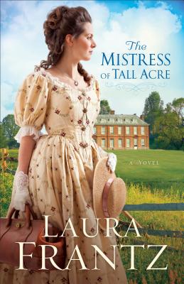 Mistress of Tall Acre (Ballantyne Legacy #4)