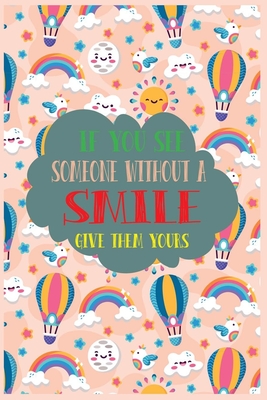 If you see someone without a smile give them yours: gratitude journal notebook for kids: A journal for your son or daughter to practice gratitude and By Paradise Press House Cover Image