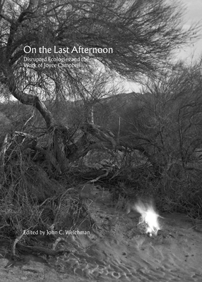 On the Last Afternoon: Disrupted Ecologies and the Work of Joyce Campbell Cover Image