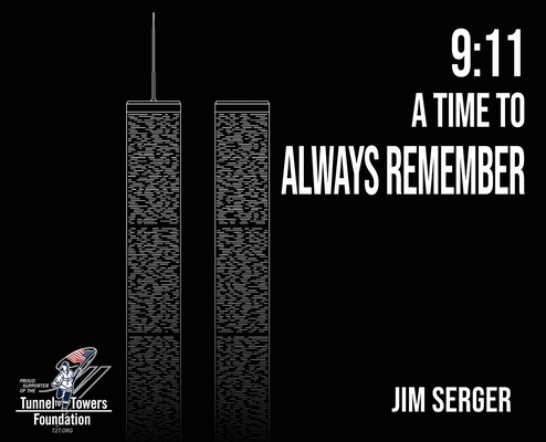 9: 11 A Time to Always Remember By Jim Serger Cover Image