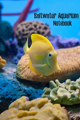 Saltwater Aquarium Notebook: Customized Reef Tank Aquarium Hobbyist Record Keeping Book. Log Water Chemistry, Maintenance And Marine Fish Health. Cover Image