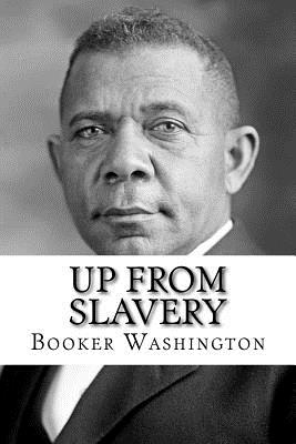 Up from Slavery By Booker T. Washington Cover Image