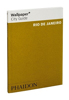 Wallpaper* City Guide Rio de Janeiro 2011 By Editors of Wallpaper Magazine (Editor) Cover Image