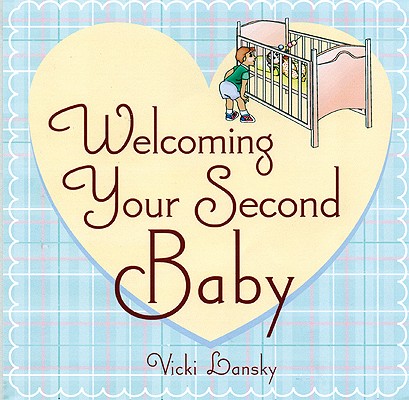 Welcoming Your Second Baby By Vicki Lansky Cover Image