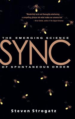 Sync: The Emerging Science of Spontaneous Order By Steven H. Strogatz Cover Image